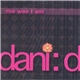 Dani: D - The Way I Am